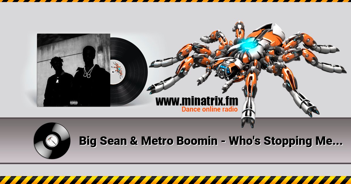 Big Sean & Metro Boomin - Who's Stopping Me Big Sean & Metro Boomin - Who's Stopping Me скачать бесплатно