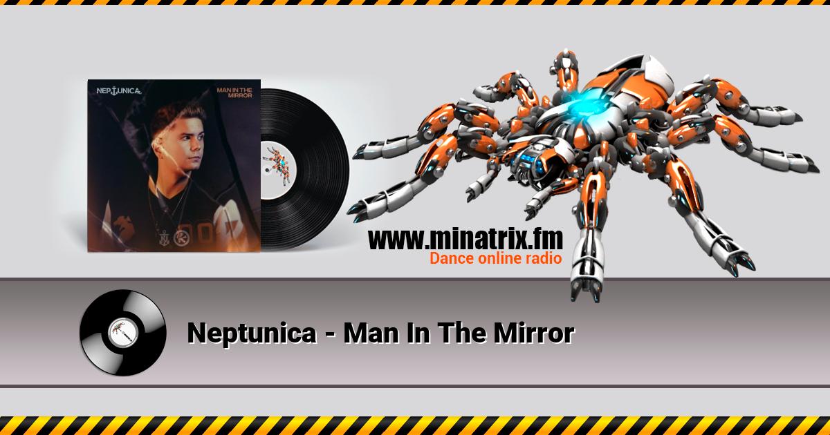 Neptunica - Man In The Mirror  