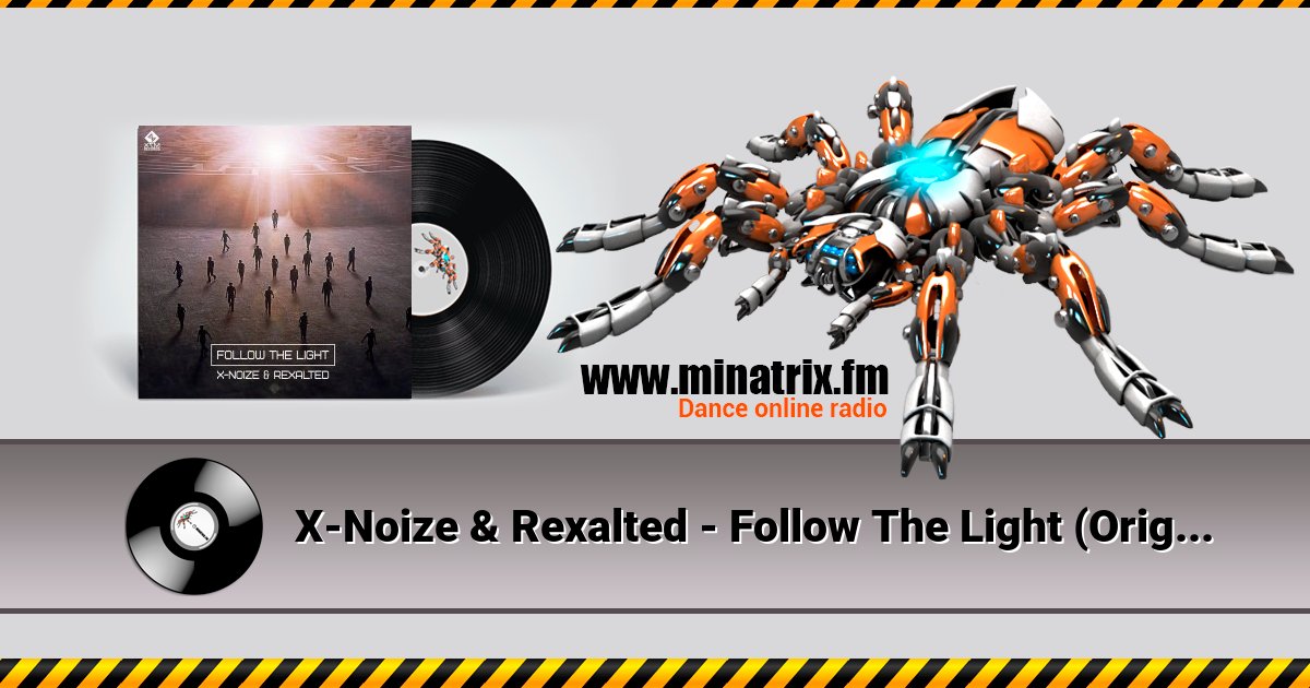 X-Noize & Rexalted - Follow The Light (Original Mix) X-Noize & Rexalted - Follow The Light (Original Mix) скачать бесплатно