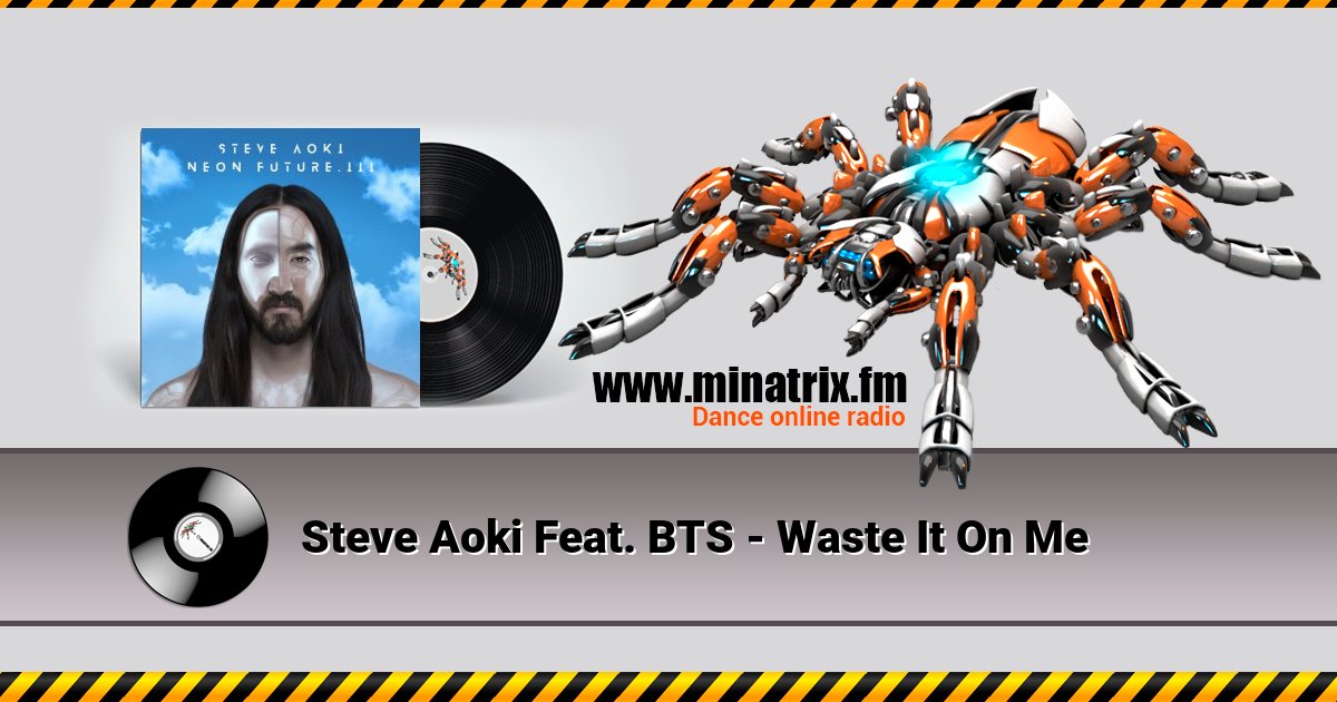 Steve Aoki Feat. BTS - Waste It On Me Steve Aoki Feat. BTS - Waste It On Me скачать бесплатно
