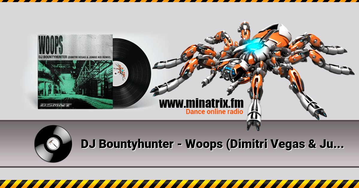 DJ Bountyhunter - Woops (Dimitri Vegas & Junkie Kid Remix)  