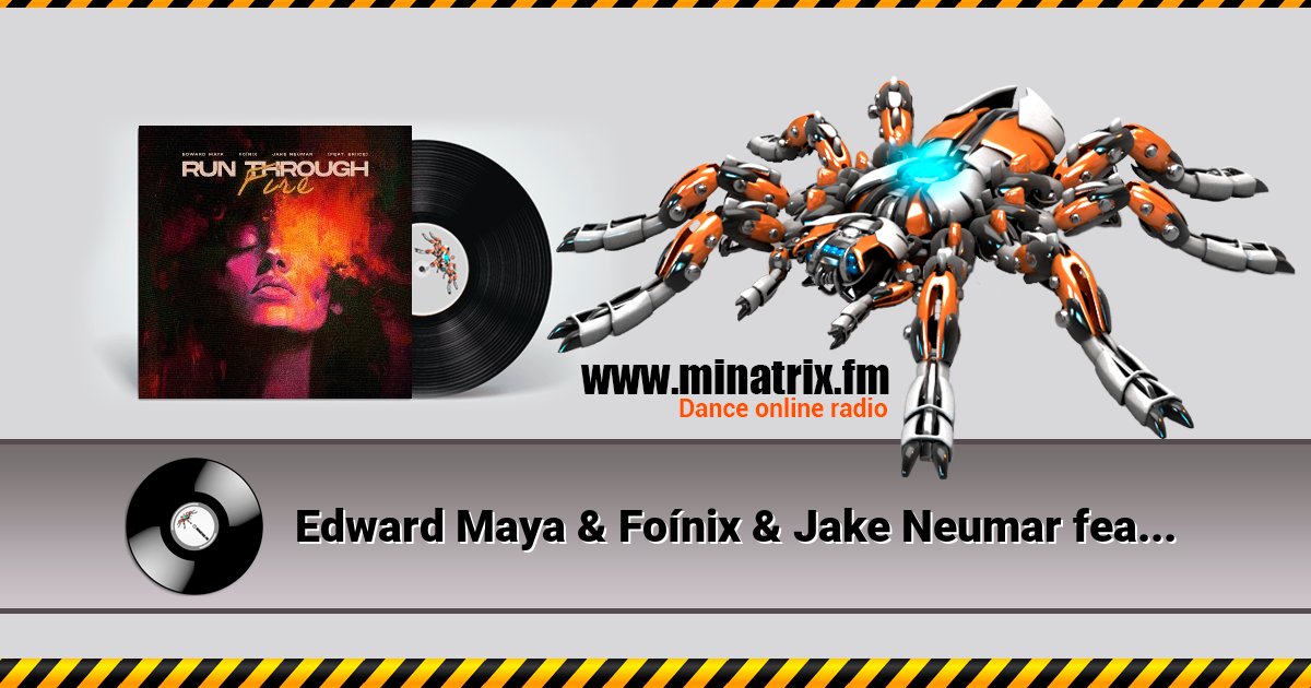 Edward Maya & Foínix & Jake Neumar feat. ERIICE - Run Through Fire Edward Maya & Foínix & Jake Neumar feat. ERIICE - Run Through Fire скачать бесплатно