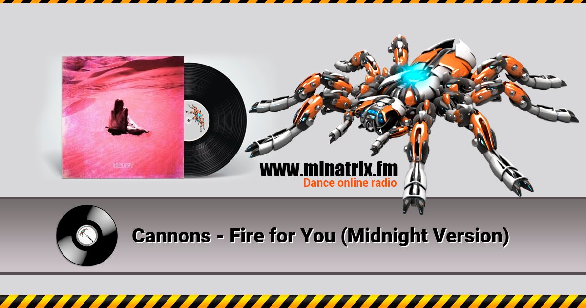 Cannons - Fire for You (Midnight Version) Cannons - Fire for You (Midnight Version) скачать бесплатно