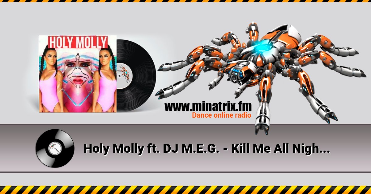 Holy Molly ft. DJ M.E.G. - Kill Me All Night Long Holy Molly ft. DJ M.E.G. - Kill Me All Night Long скачать бесплатно