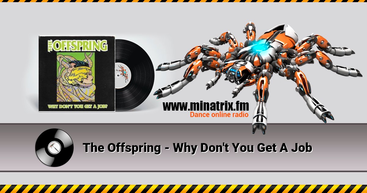 The Offspring - Why Don't You Get A Job The Offspring - Why Don't You Get A Job скачать бесплатно