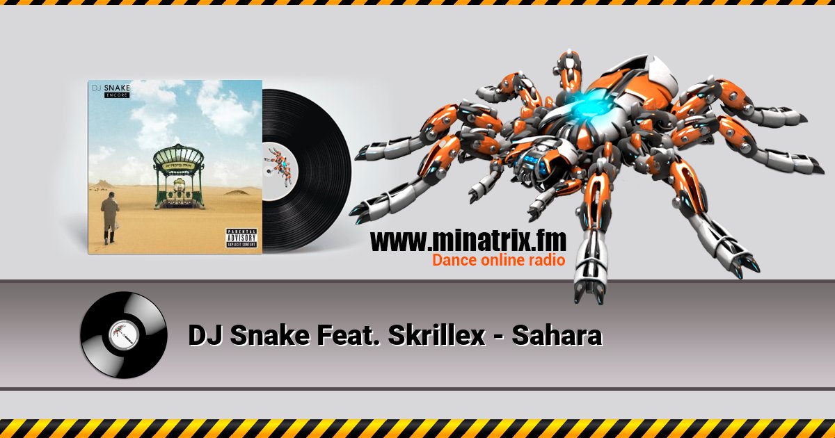 DJ Snake Feat. Skrillex - Sahara DJ Snake Feat. Skrillex - Sahara скачать бесплатно