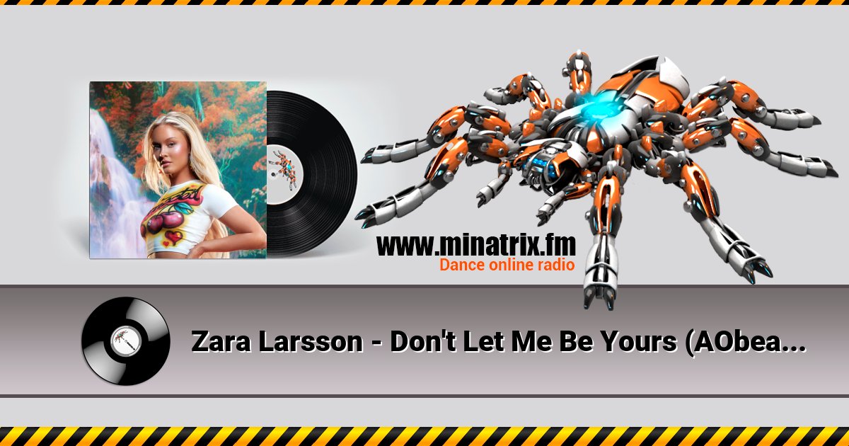 Zara Larsson - Don't Let Me Be Yours (AObeats Remix) Zara Larsson - Don't Let Me Be Yours (AObeats Remix) скачать бесплатно