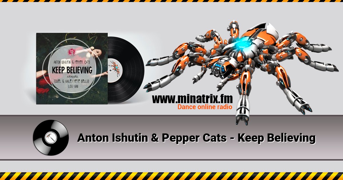 Anton Ishutin & Pepper Cats - Keep Believing Anton Ishutin & Pepper Cats - Keep Believing скачать бесплатно