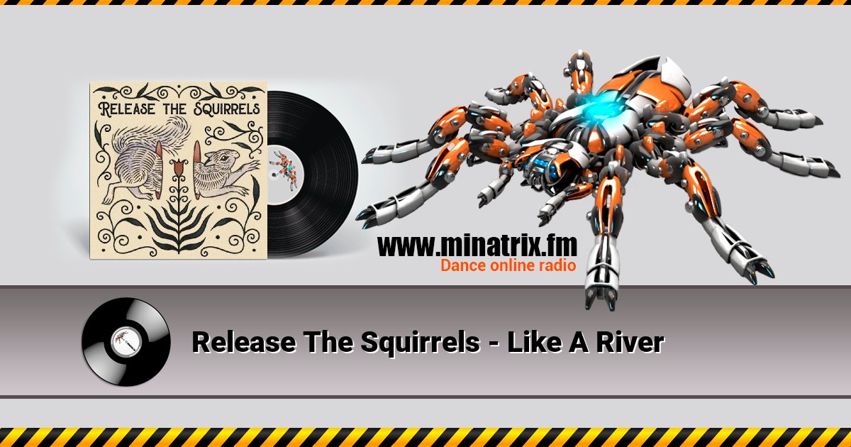 Release The Squirrels - Like A River Release The Squirrels - Like A River скачать бесплатно