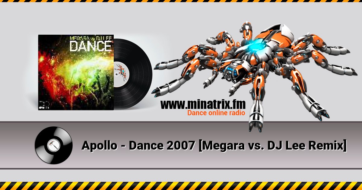 Apollo - Dance 2007 [Megara vs. DJ Lee Remix]  