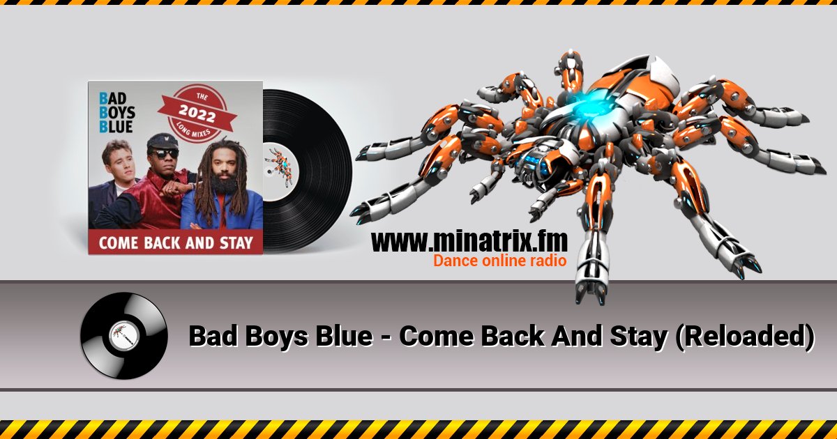 Bad Boys Blue - Come Back And Stay (Reloaded) Bad Boys Blue - Come Back And Stay (Reloaded) скачать бесплатно