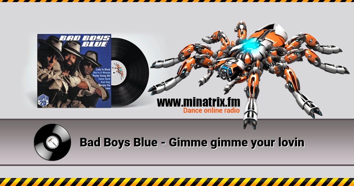 Bad Boys Blue - Gimme gimme your lovin  