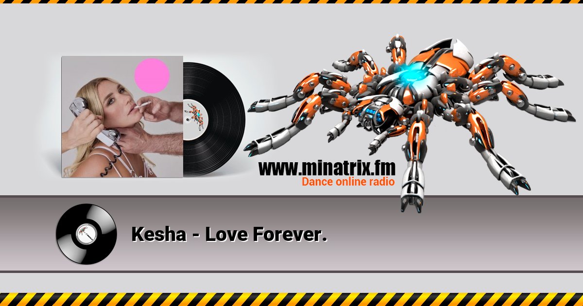 Kesha - Love Forever.  