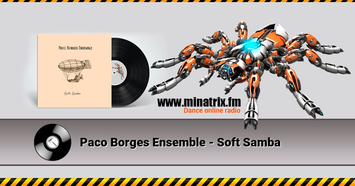 Paco Borges Ensemble - Soft Samba Paco Borges Ensemble - Soft Samba скачать бесплатно