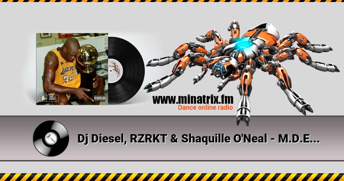 Dj Diesel, RZRKT & Shaquille O'Neal - M.D.E  