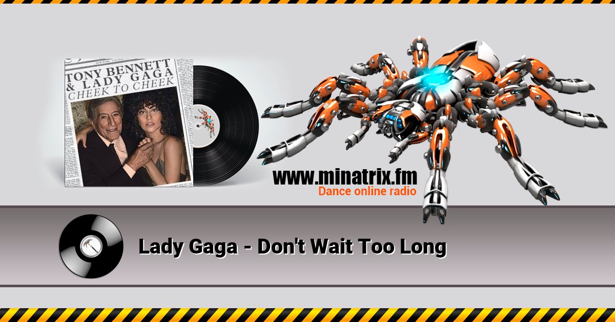 Lady Gaga - Don't Wait Too Long Lady Gaga - Don't Wait Too Long скачать бесплатно