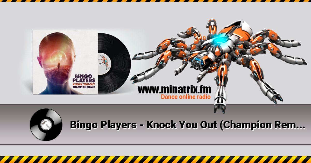 Bingo Players - Knock You Out (Champion Remix) Bingo Players - Knock You Out (Champion Remix) скачать бесплатно