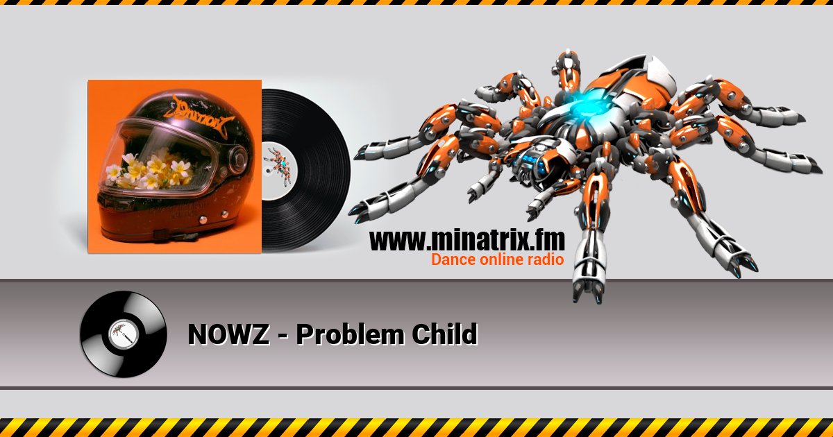 NOWZ - Problem Child NOWZ - Problem Child скачать бесплатно