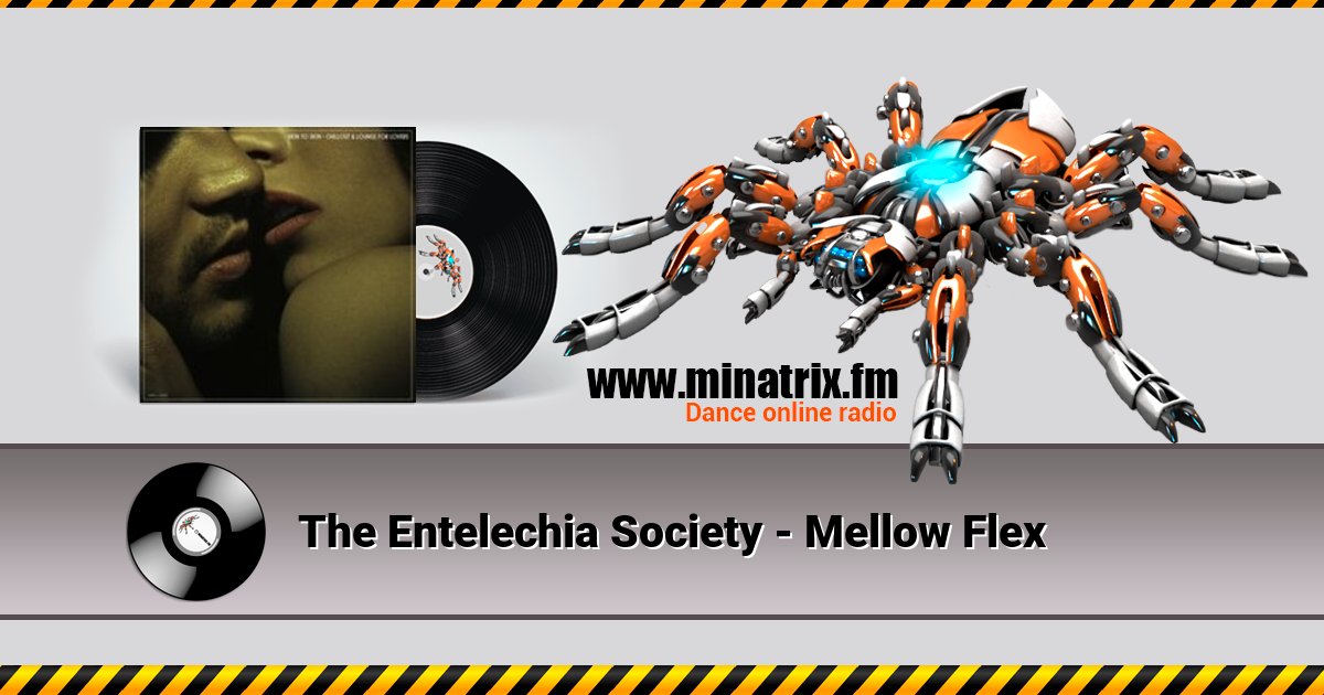 The Entelechia Society - Mellow Flex  