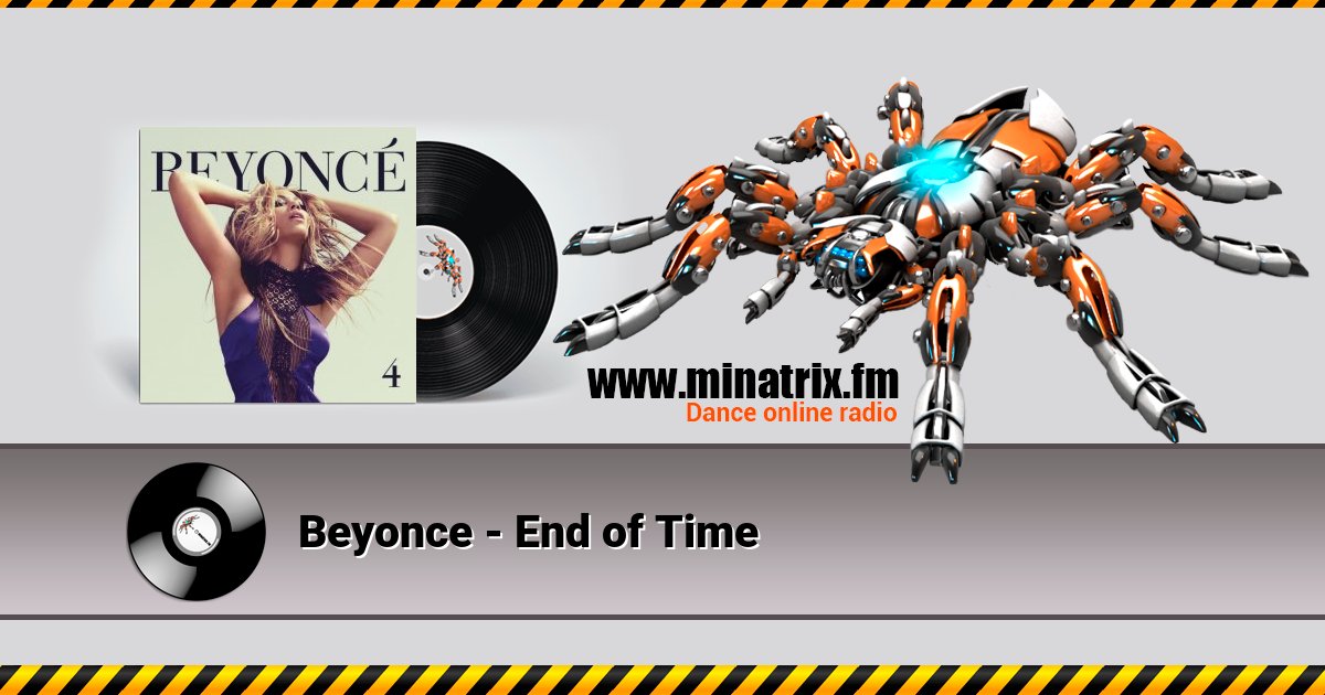 Beyonce - End of Time Beyonce - End of Time скачать бесплатно