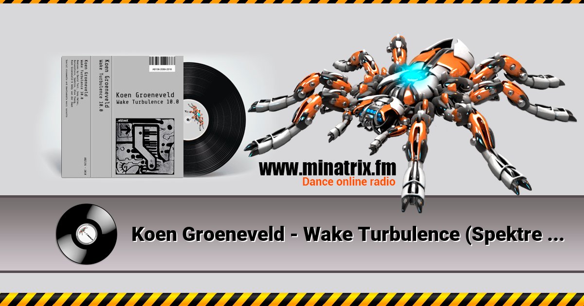 Koen Groeneveld - Wake Turbulence (Spektre Remix)  