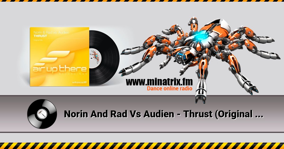 Norin And Rad Vs Audien - Thrust (Original Mix) Norin And Rad Vs Audien - Thrust (Original Mix) скачать бесплатно