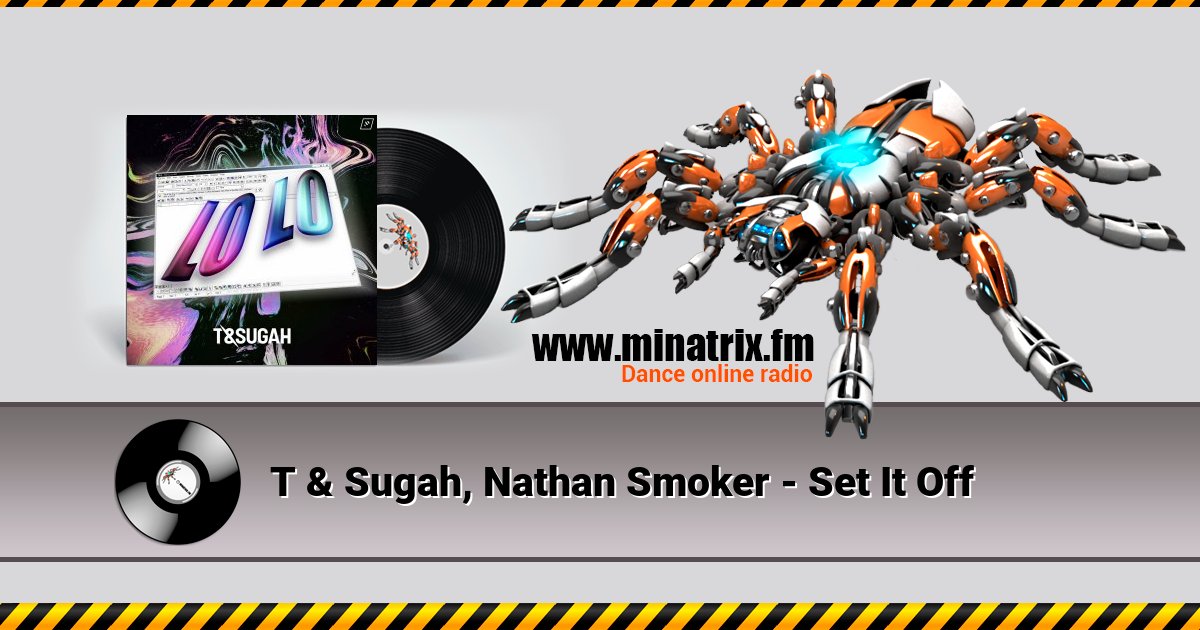 T & Sugah, Nathan Smoker - Set It Off T & Sugah, Nathan Smoker - Set It Off скачать бесплатно
