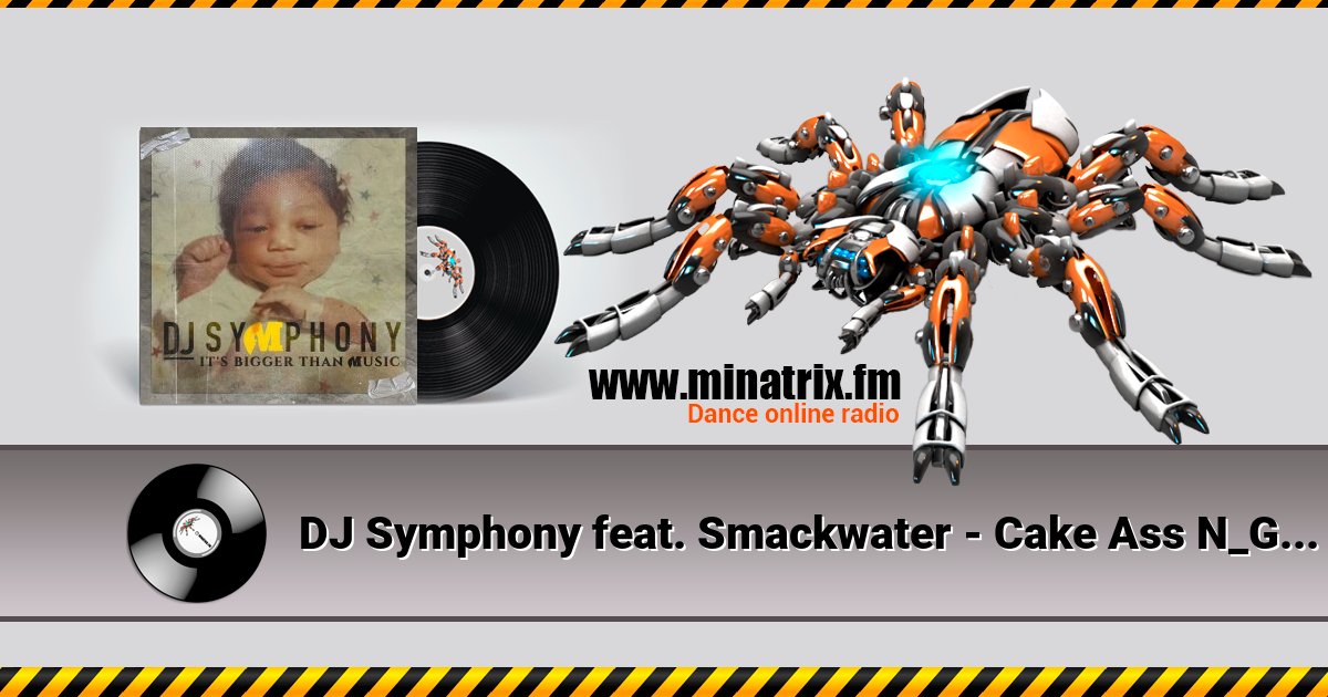 DJ Symphony feat. Smackwater - Cake Ass N_GGaz DJ Symphony feat. Smackwater - Cake Ass N_GGaz скачать бесплатно