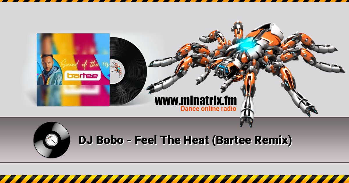 DJ Bobo - Feel The Heat (Bartee Remix) DJ Bobo - Feel The Heat (Bartee Remix) скачать бесплатно
