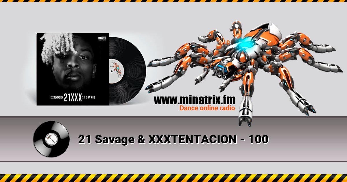 21 Savage & XXXTENTACION - 100  