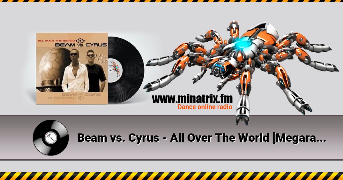 Beam vs. Cyrus - All Over The World [Megara vs. DJ Lee Remix]  