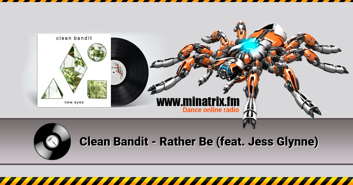Clean Bandit - Rather Be (feat. Jess Glynne)  
