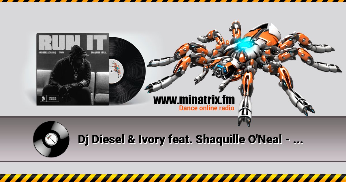 Dj Diesel & Ivory feat. Shaquille O'Neal - Run It  
