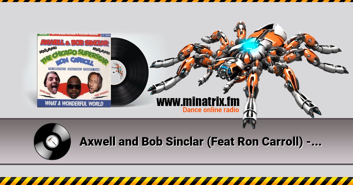 Axwell and Bob Sinclar (Feat Ron Carroll) - What a wonderful world feat ron car Axwell and Bob Sinclar (Feat Ron Carroll) - What a wonderful world feat ron car скачать бесплатно