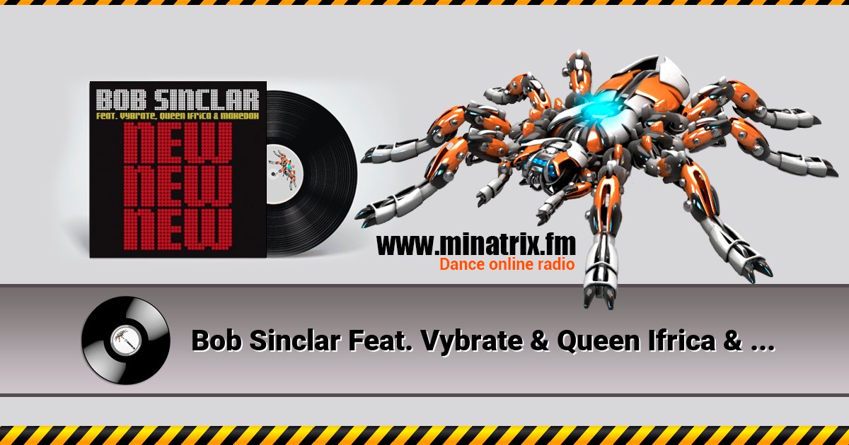 Bob Sinclar Feat. Vybrate & Queen Ifrica & Makedah - New New New (Original Radio Edit) Bob Sinclar Feat. Vybrate & Queen Ifrica & Makedah - New New New (Original Radio Edit) скачать бесплатно