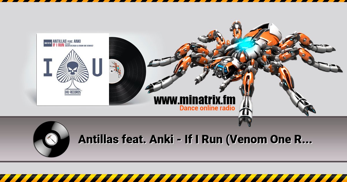 Antillas feat. Anki - If I Run (Venom One Remix) Antillas feat. Anki - If I Run (Venom One Remix) скачать бесплатно