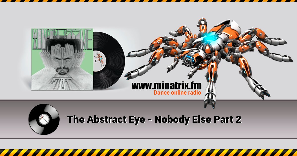 The Abstract Eye - Nobody Else Part 2  