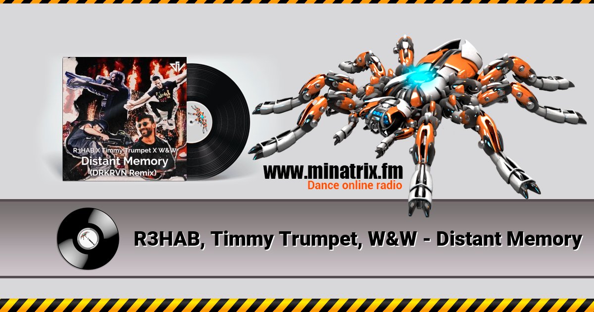 R3HAB, Timmy Trumpet, W&W - Distant Memory R3HAB, Timmy Trumpet, W&W - Distant Memory скачать бесплатно