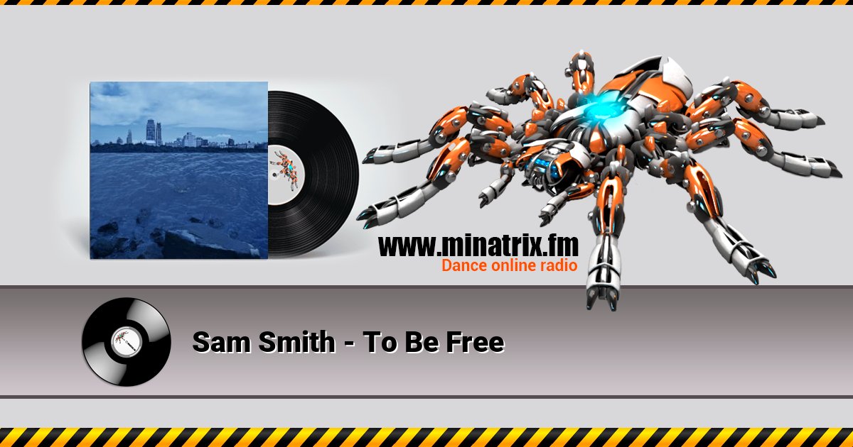 Sam Smith - To Be Free Sam Smith - To Be Free скачать бесплатно