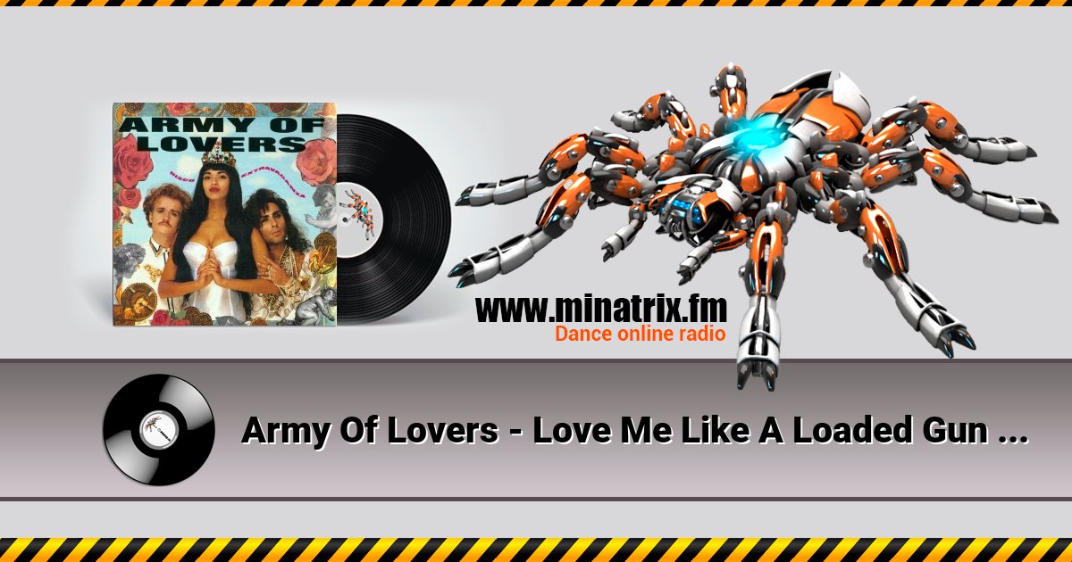 Army Of Lovers - Love Me Like A Loaded Gun [The 1990 Remix]  