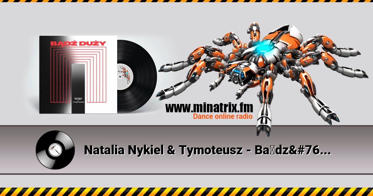 Natalia Nykiel & Tymoteusz - Bądź duży Natalia Nykiel & Tymoteusz - Bądź duży скачать бесплатно