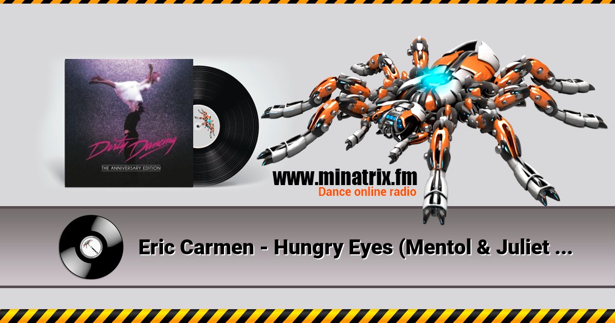 Eric Carmen - Hungry Eyes (Mentol & Juliet Cover Remix) Eric Carmen - Hungry Eyes (Mentol & Juliet Cover Remix) скачать бесплатно