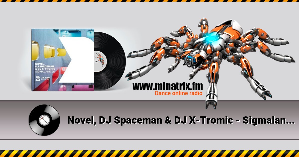 Novel, DJ Spaceman & DJ X-Tromic - Sigmaland Q1 (Extended Mix) Novel, DJ Spaceman & DJ X-Tromic - Sigmaland Q1 (Extended Mix) скачать бесплатно