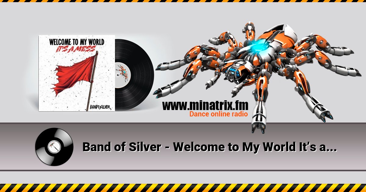 Band of Silver - Welcome to My World Its a Mess  