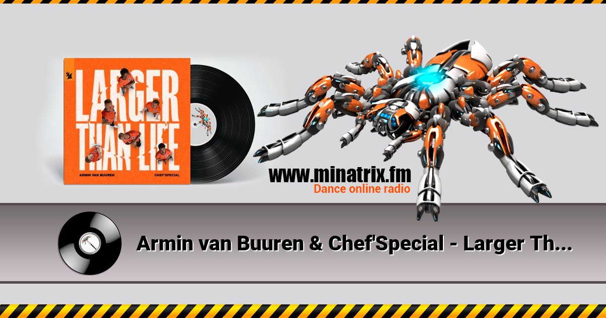 Armin van Buuren & Chef'Special - Larger Than Life (Extended Mix) Armin van Buuren & Chef'Special - Larger Than Life (Extended Mix) скачать бесплатно
