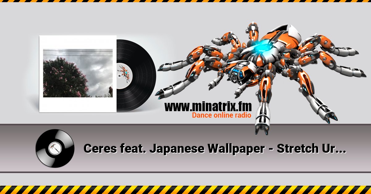 Ceres feat. Japanese Wallpaper - Stretch Ur Skin Ceres feat. Japanese Wallpaper - Stretch Ur Skin скачать бесплатно