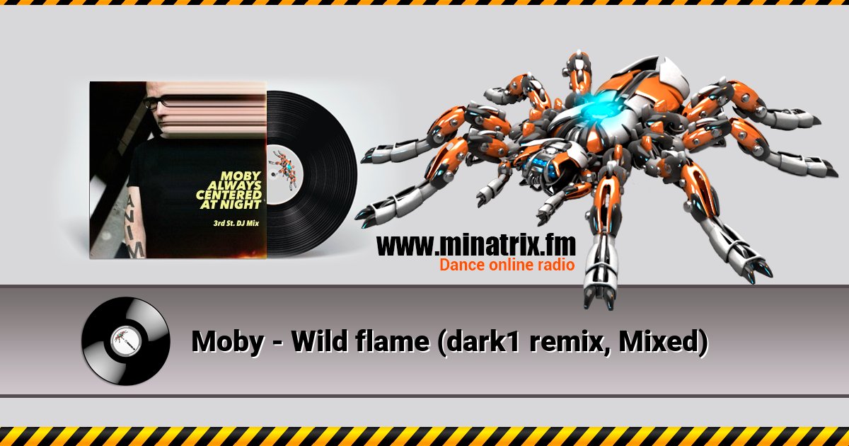 Moby - Wild flame (dark1 remix, Mixed) Moby - Wild flame (dark1 remix, Mixed) скачать бесплатно