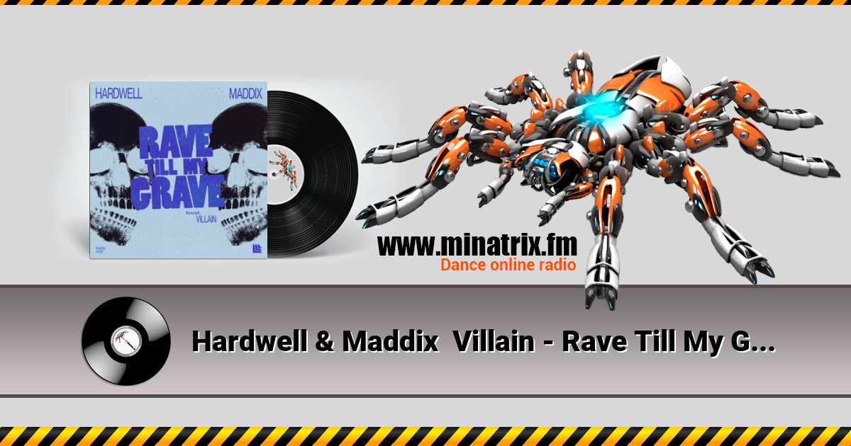 Hardwell & Maddix Villain - Rave Till My Grave Hardwell & Maddix Villain - Rave Till My Grave скачать бесплатно