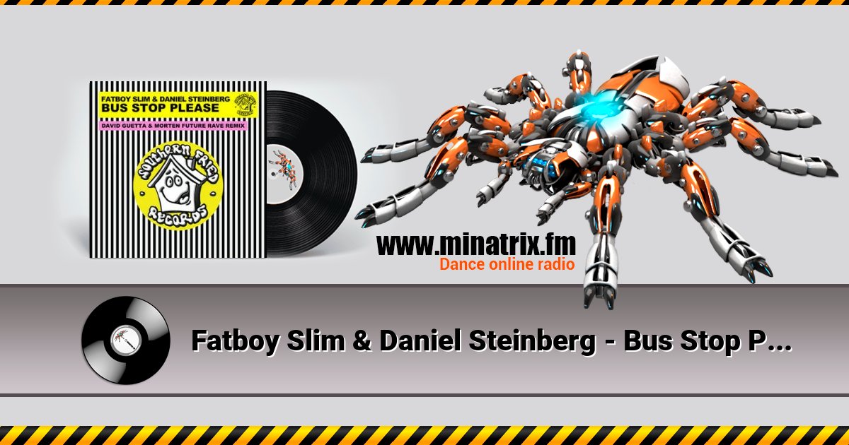 Fatboy Slim & Daniel Steinberg - Bus Stop Please (David Guetta & MORTEN Remix) Fatboy Slim & Daniel Steinberg - Bus Stop Please (David Guetta & MORTEN Remix) скачать бесплатно