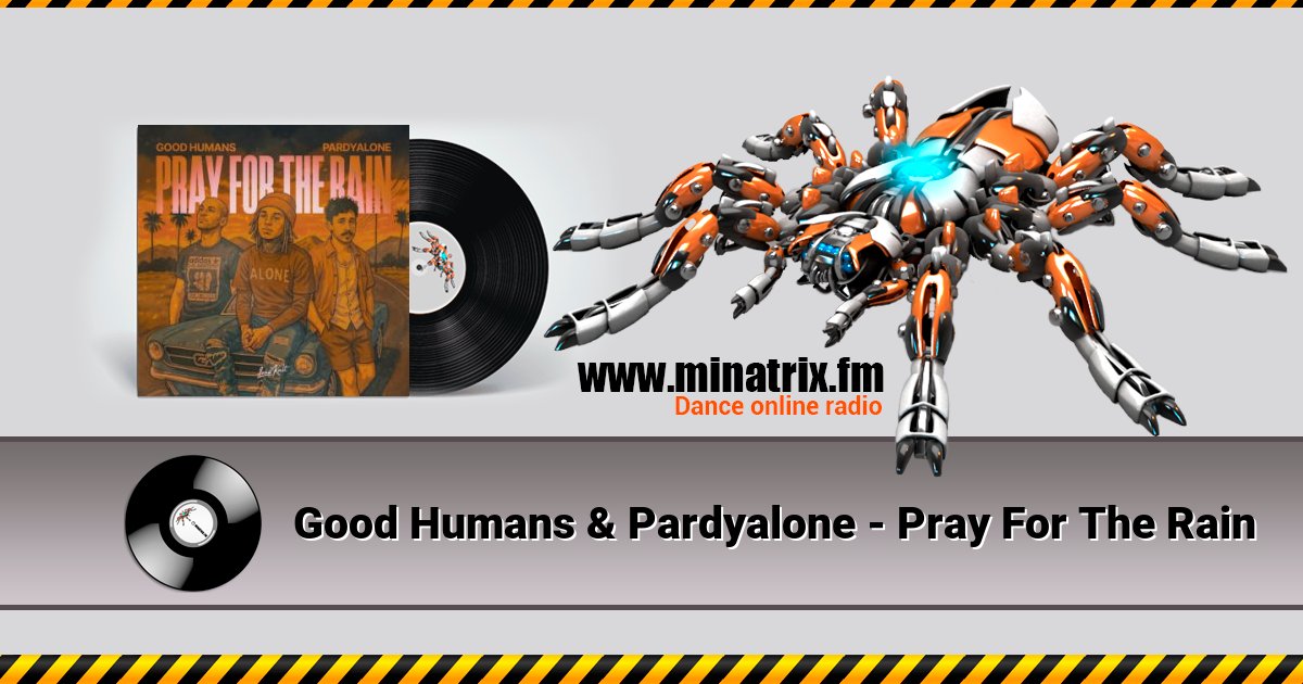 Good Humans & Pardyalone - Pray For The Rain Good Humans & Pardyalone - Pray For The Rain скачать бесплатно